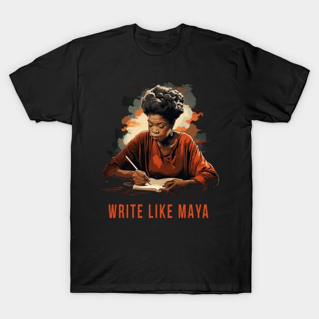 Write Like Maya, Maya Angelou T-Shirt by UrbanLifeApparel